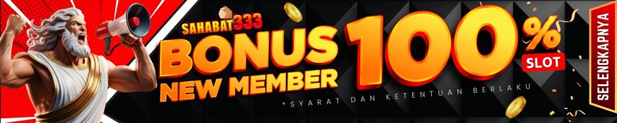 Bonus new member 100% - SAHABAT333